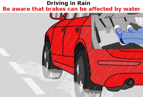 Be aware that brakes can be affected by water in rain